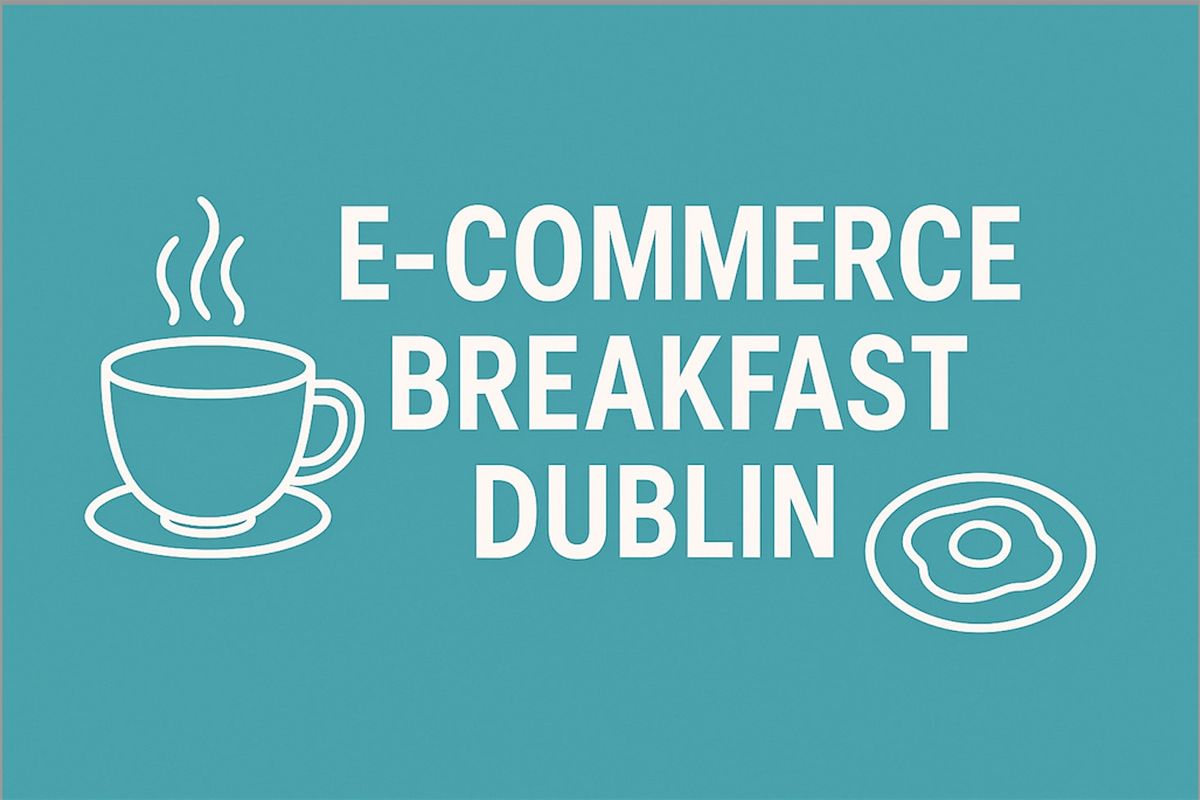 E-commerce Breakfast Dublin, 29 November | Event in Dublin 2 | AllEvents