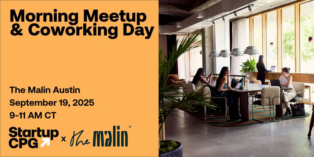 Startup CPG x The Malin: Austin Coworking Kickoff & Morning Meetup, 19 September | Event in Austin | AllEvents