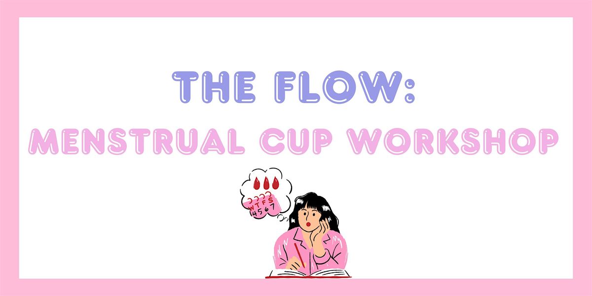 The Flow: Menstrual Cup Workshop, 19 June | Event in Whittier | AllEvents