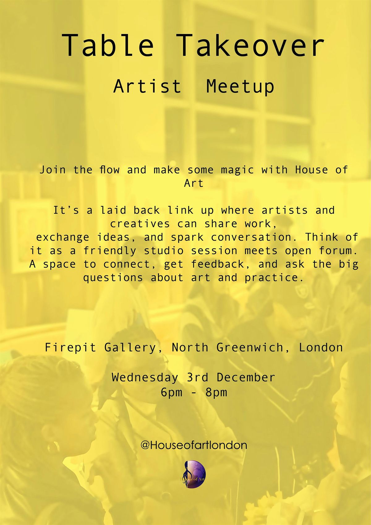 House of Art Presents: Table Takeover - Artist Meetup and Discussion, 3 December | Event in London | AllEvents
