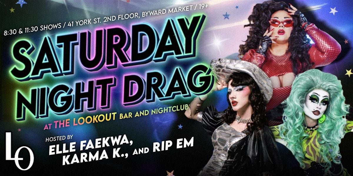SATURDAY NIGHT DRAG: with Elle Faekwa, Karma K., and Rip Em - 8:30pm