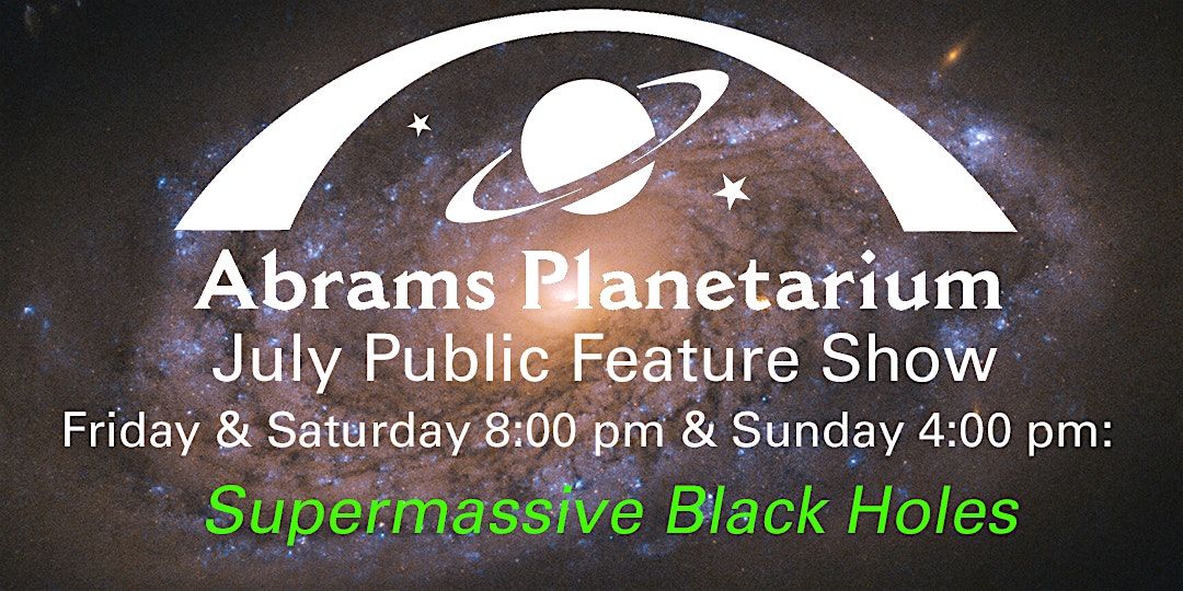 Abrams Planetarium July 2025 Public Feature Show | Event in East Lansing | AllEvents