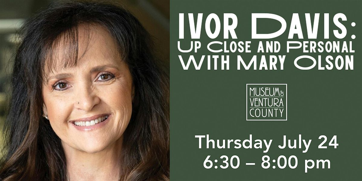 Ivor Davis: Up Close and Personal with Mary Olson, 24 July | Event in Ventura | AllEvents