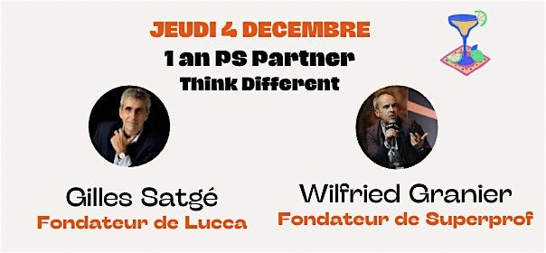 Think Different : 1 an de PS avec Gilles Satgé & Wilfried Granier, 4 December | Event in Paris | AllEvents