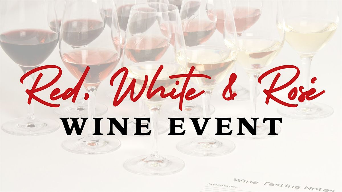 Red White & Rosé  Wine Event, 24 July | Event in Haddon Township | AllEvents