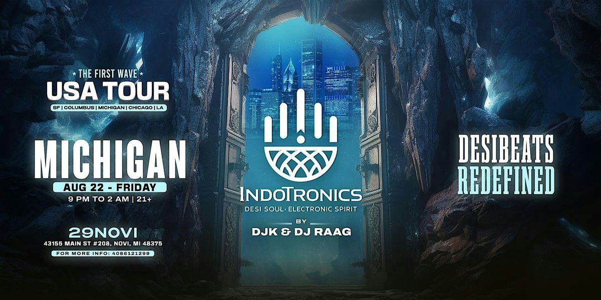 Desi Electronic Night - INDOTRONICS - USA TOUR | STOP #3.MICHIGAN  | AUG 22, 22 August | Event in Novi | AllEvents
