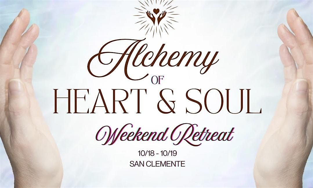 Alchemy of Heart & Soul | Weekend Retreat, 18 October | Event in San Clemente | AllEvents