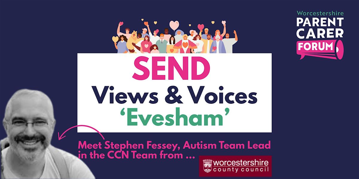 SEND Views & Voices Evesham with Stephen Fessey, Autism Lead from WCC, 27 November | Event in Evesham