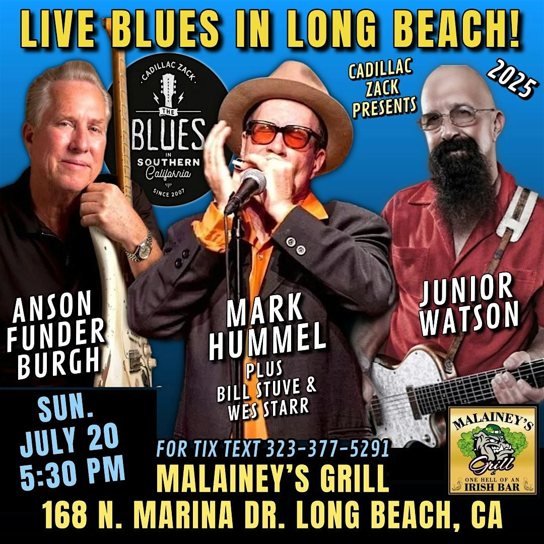 MARK HUMMEL, ANSON FUNDERBURGH & JUNIOR WATSON - BluesLegends - Long Beach! | Event in Long Beach | AllEvents