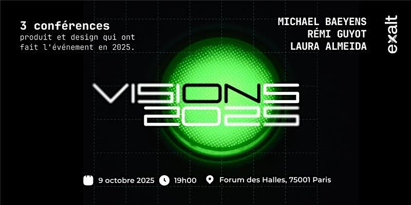 VISI[ON]S 2025 by eXalt, 9 October | Event in Paris | AllEvents