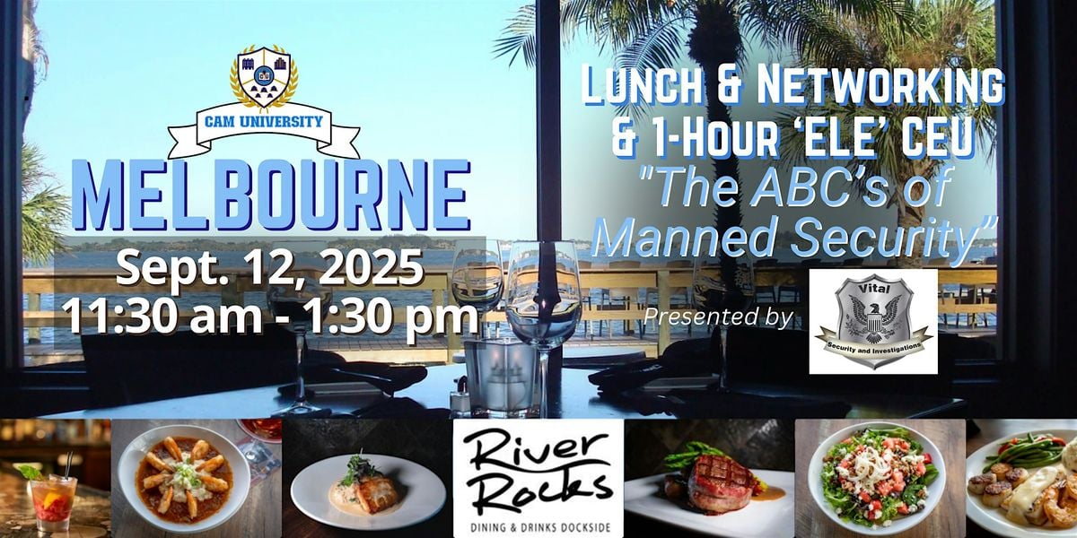 CAM U MELBOURNE Lunch, Networking, and 1-hour 'ELE' CEU at River Rocks, 12 September | Event in Rockledge