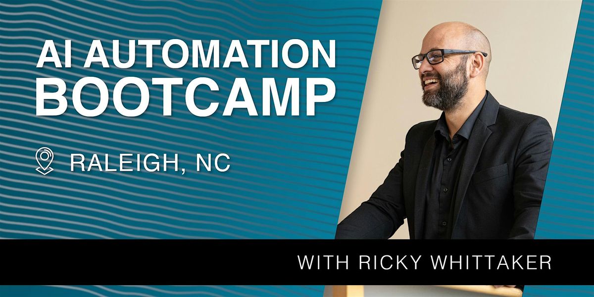 AI Automation Bootcamp: Save Time & Scale Your Work with AI Agents, 30 September | Event in Raleigh | AllEvents