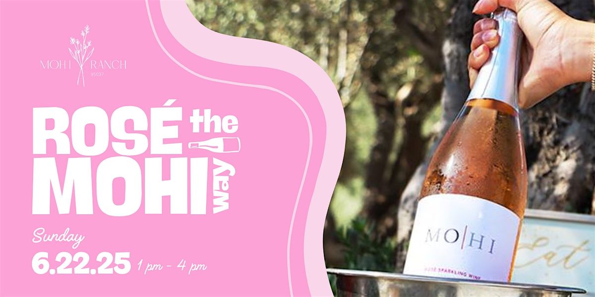 Rosé the MOHI Way, 22 June | Event in Morgan Hill | AllEvents