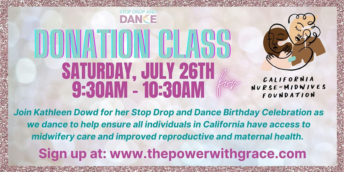 Sat 7/26  9:30am PST CA Nurse-Midwives Donation Stop Drop and Dance Class!, 26 July | Event in San Rafael