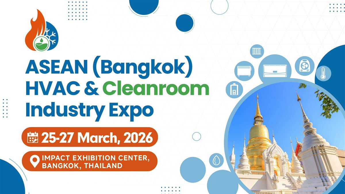 ASEAN(Bangkok) HVAC & Cleanroom Industry Expo, 25 March | Event in Banmai | AllEvents