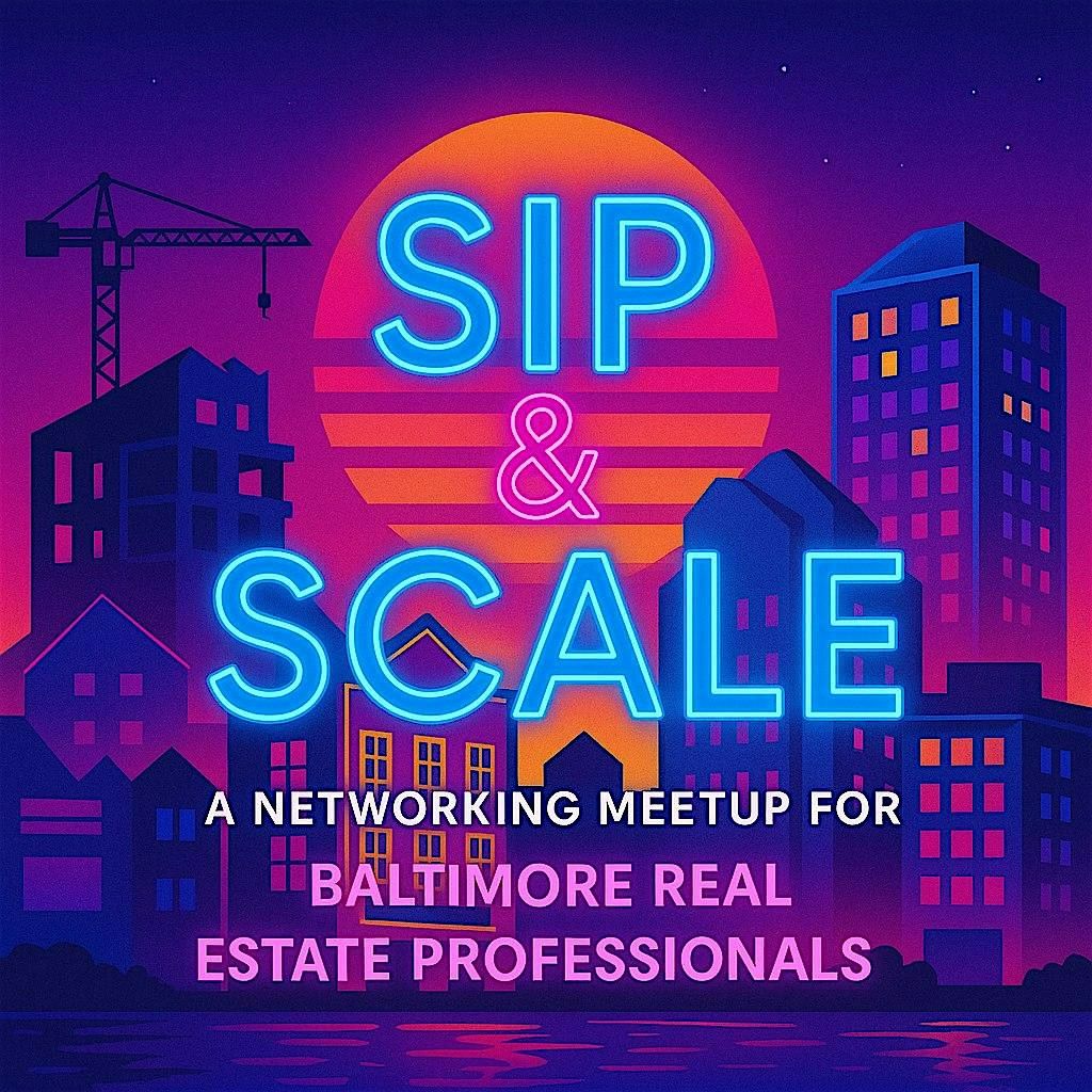 Sip & Scale: A Networking Meetup  for Baltimore Real Estate Professionals, 15 August | Event in Baltimore