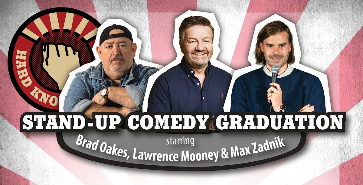 Stand-up graduation starring Brad Oakes, Lawrence Mooney and Max Zadnik