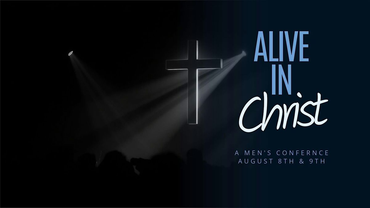 Alive in Christ Men’s Conference, 8 August | Event in Munford | AllEvents