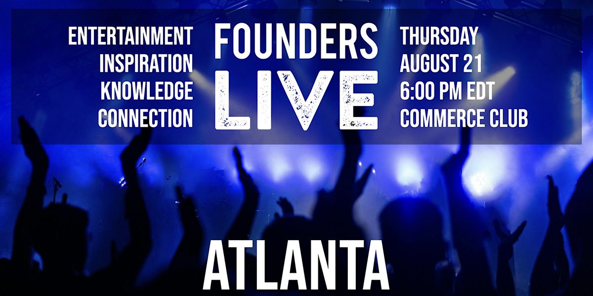 Founders Live Atlanta, 21 August | Event in Atlanta | AllEvents