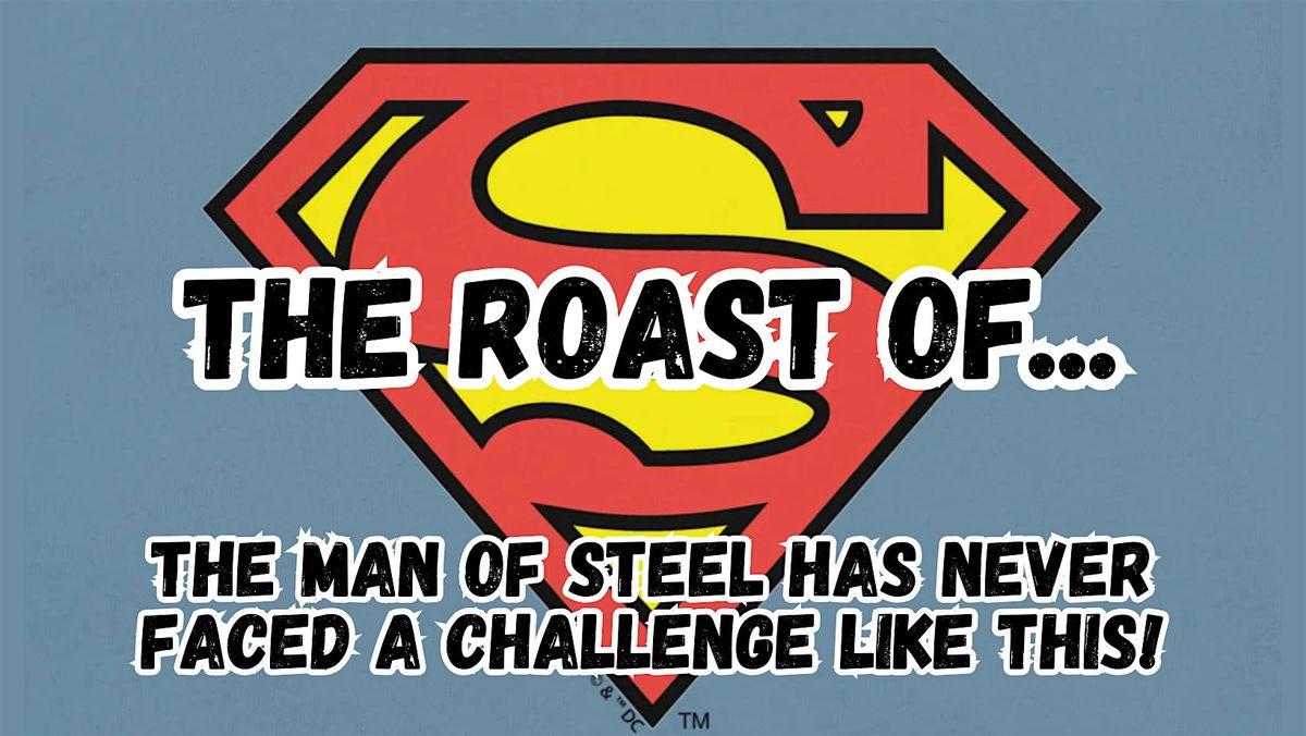 The Roast of Superman, 3 July | Event in Baltimore | AllEvents