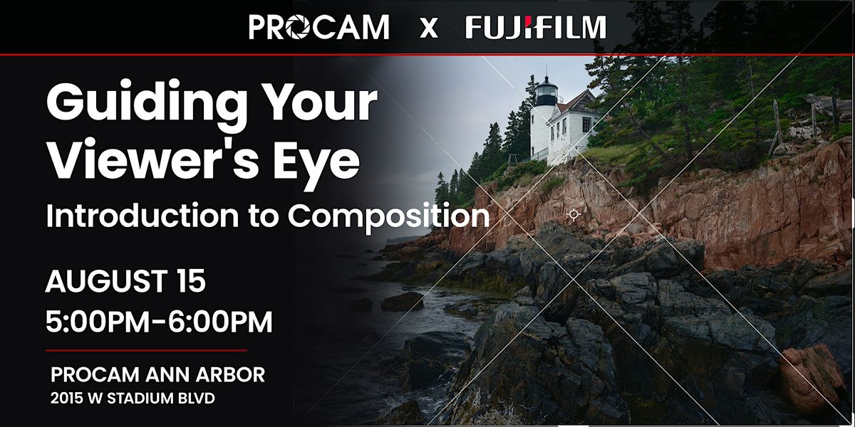 Guiding Your Viewer's Eye-Introduction to Composition at PROCAM Ann Arbor, 15 August | Event in Ann Arbor