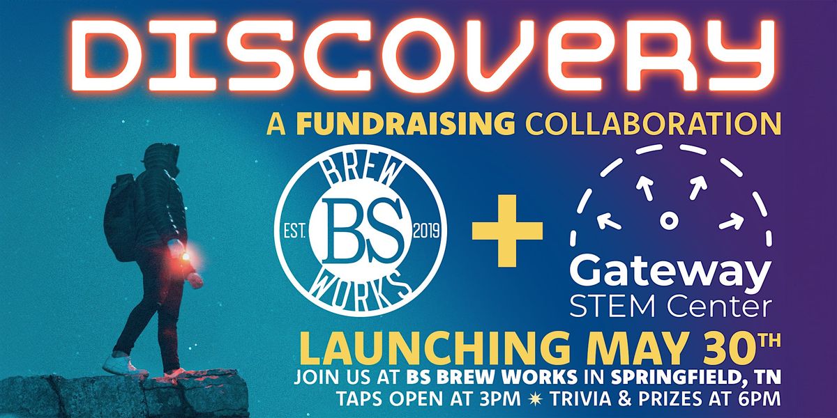 Discovery, a Fundraiser at BS Brew Works Benefiting Gateway STEM Center, 30 May | Event in Springfield | AllEvents