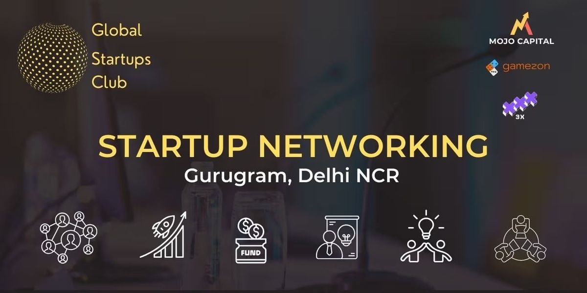 GLOBAL STARTUPS CLUB STARTUP NETWORKING Gurugram, 19 July | Event in New Delhi | AllEvents