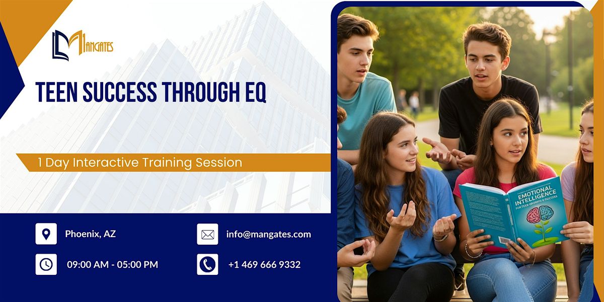 Teen Success Through EQ – 1 Day Interactive Training Session in Phoenix, AZ, 18 November | Event in Phoenix