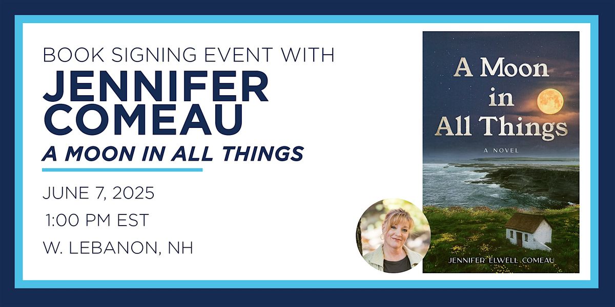 Jennifer Comeau "A Moon in All Things" Book Signing Event, 7 June | Event in Lebanon | AllEvents