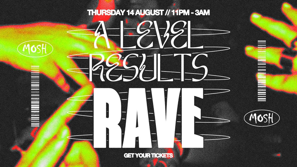 💥 A LEVEL RESULTS RAVE AT MOSH💥, 14 August | Event in Leicester | AllEvents