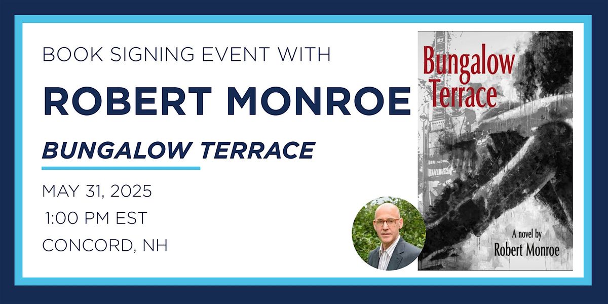 Robert Monroe "Bungalow Terrace" Book Signing Event, 31 May | Event in Concord | AllEvents