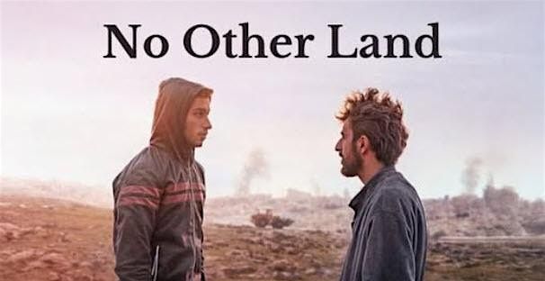 "No Other Land" - Film screening followed by Q&A, 14 June | Event in Richmond | AllEvents