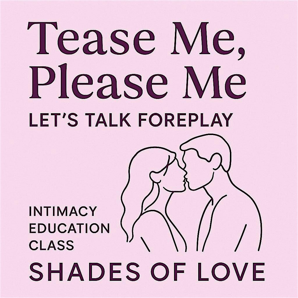 Tease Me, Please Me, Let's Talk Foreplay, 4 September | Event in San Antonio | AllEvents