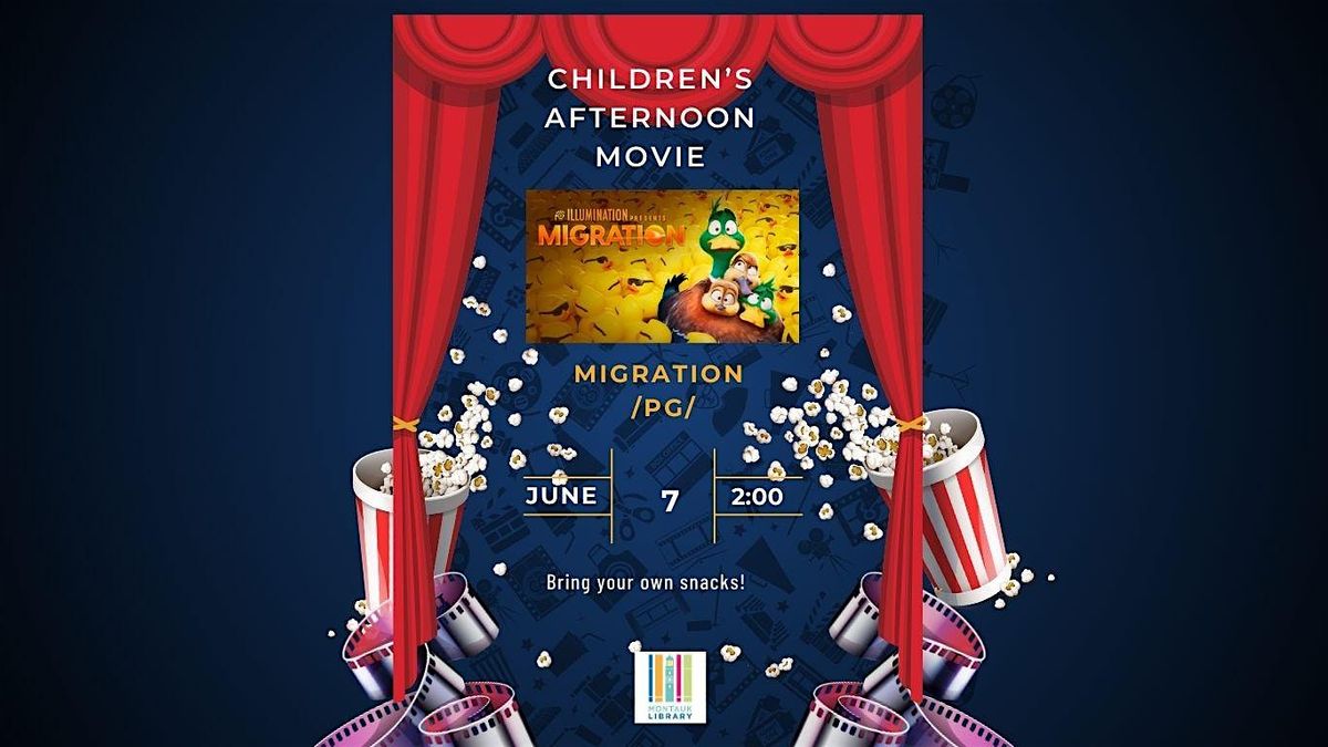 Children's Afternoon Movie - Migration |PG|, 7 June | Event in Montauk | AllEvents