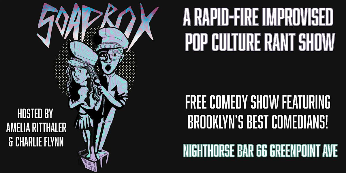 Soapbox: a Pop Culture Rant Show in Brooklyn, NY | Event in Brooklyn | AllEvents