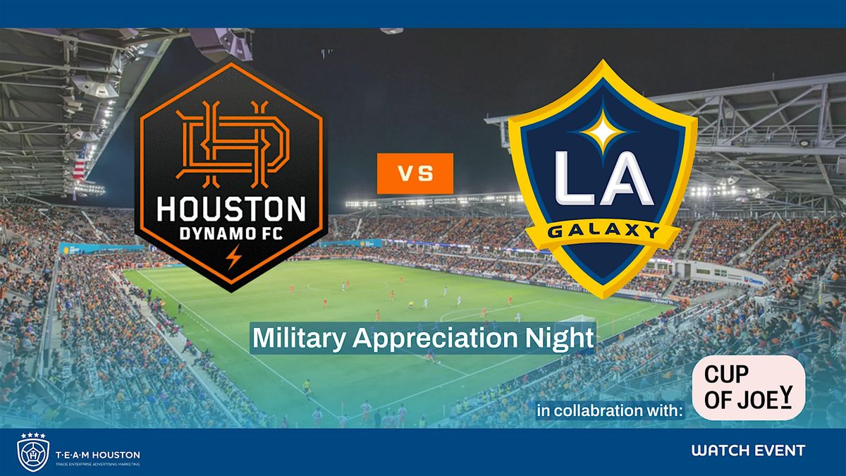 T.E.A.M. Houston - Watch Event - Houston Dynamo FC vs LA Galaxy, 25 July | Event in Houston | AllEvents