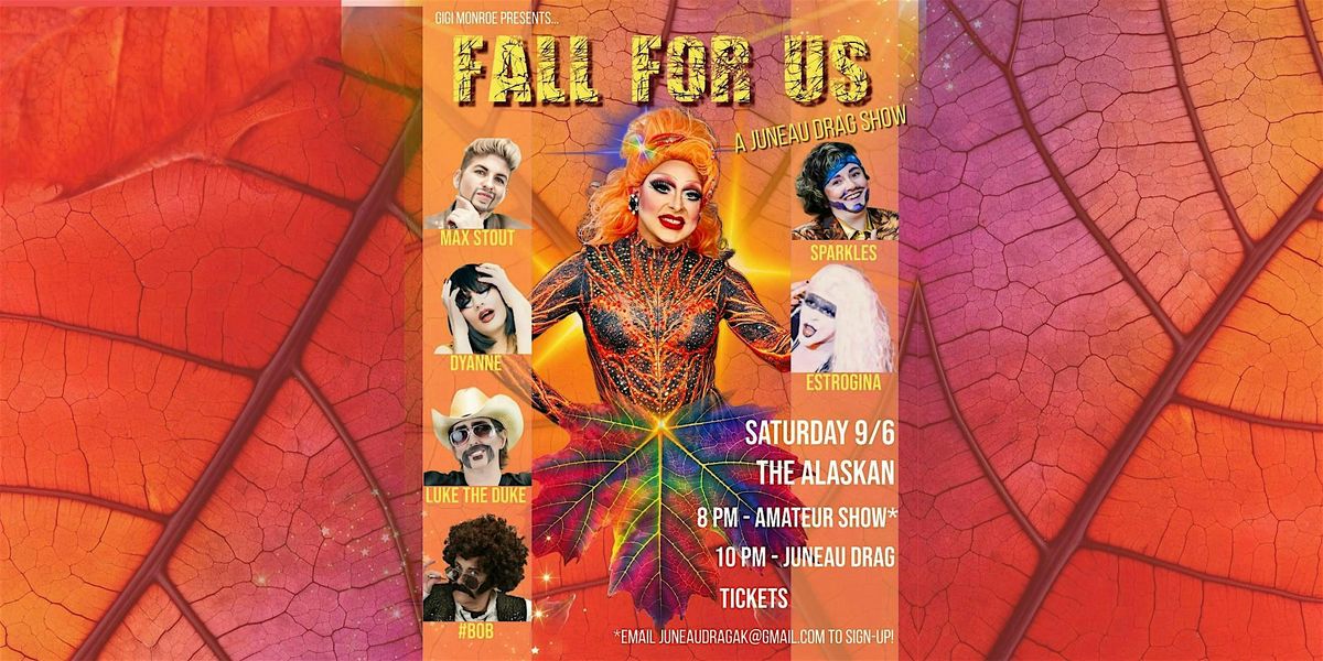 Fall for Us - Juneau Drag Show, 6 September | Event in Juneau | AllEvents