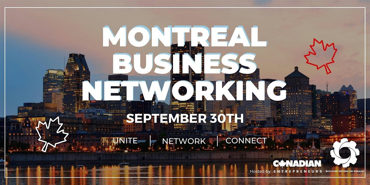 Montreal Business Networking by Canadian Entrepreneurs, 30 September | Event in Westmount | AllEvents