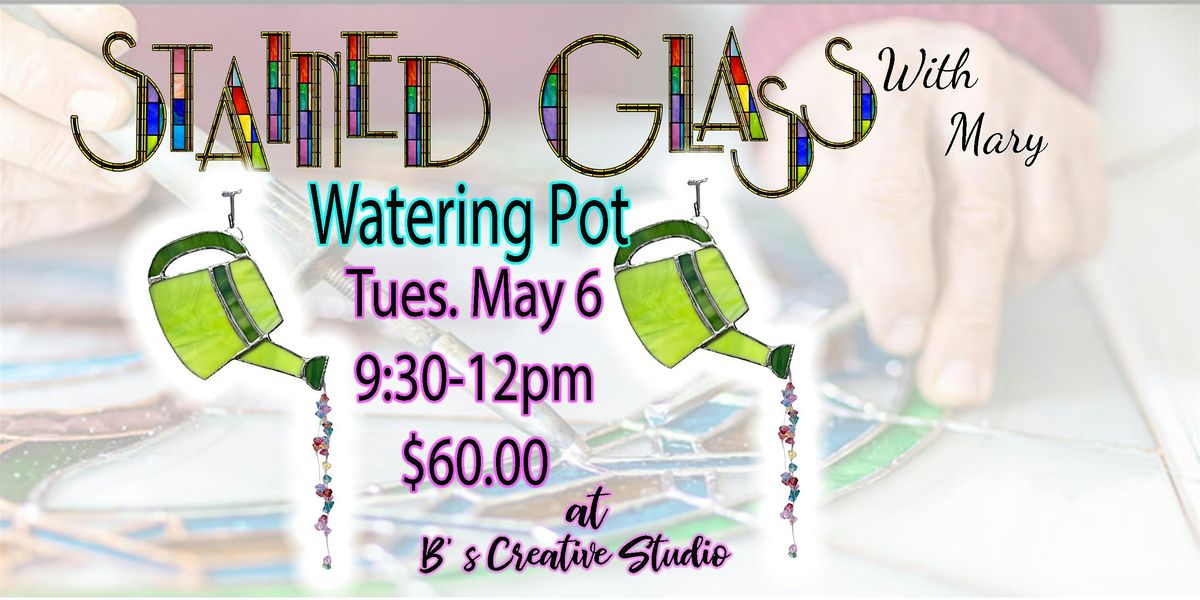 Stained Glass -Watering Pot, 6 May | Event in Springfield | AllEvents