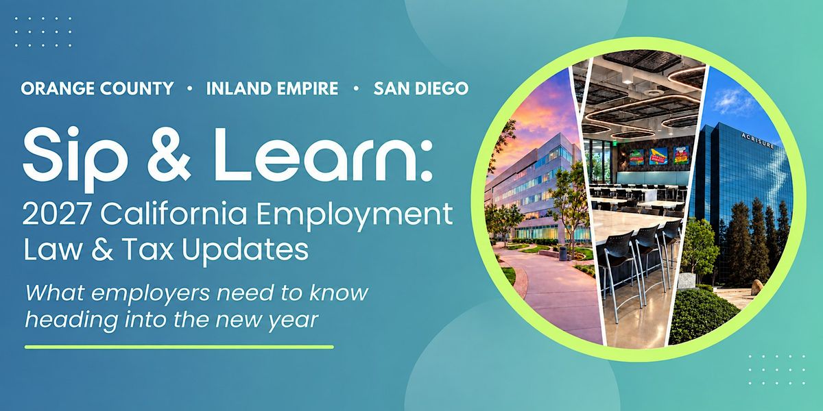 Sip & Learn: 2027 California Employment Law & Tax Updates | Inland ...