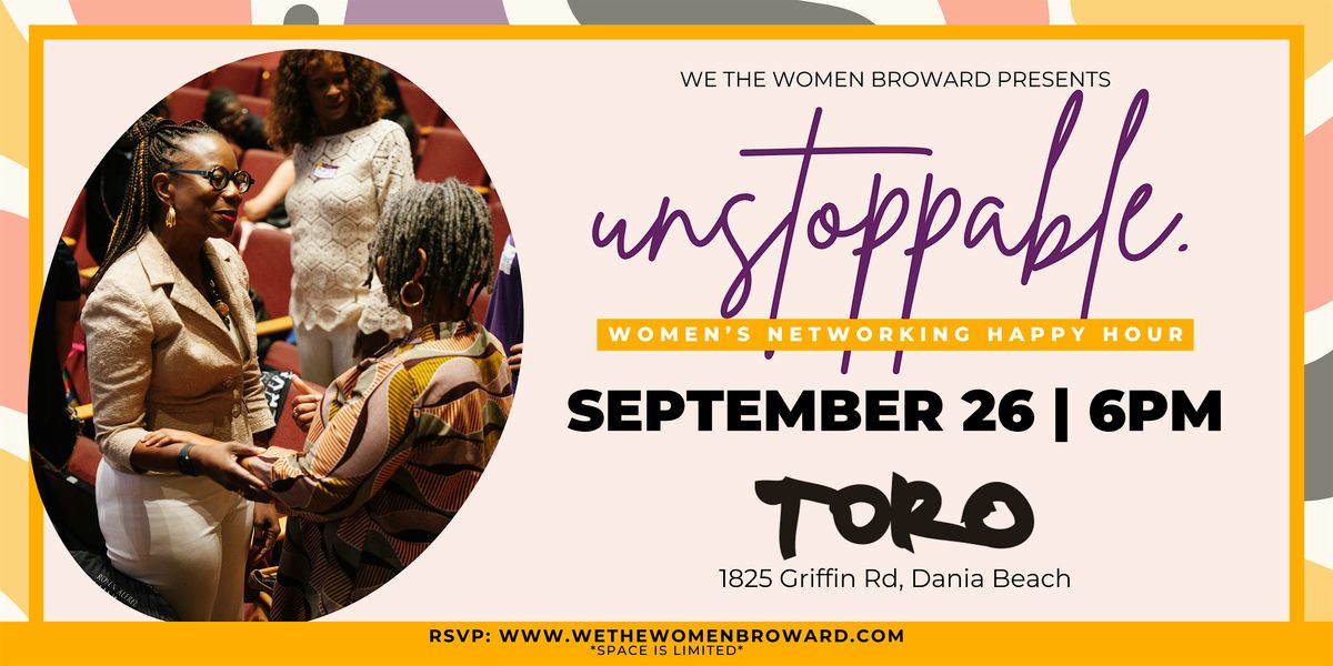 Unstoppable. Women's Networking Happy Hour., 26 September | Event in Dania Beach | AllEvents