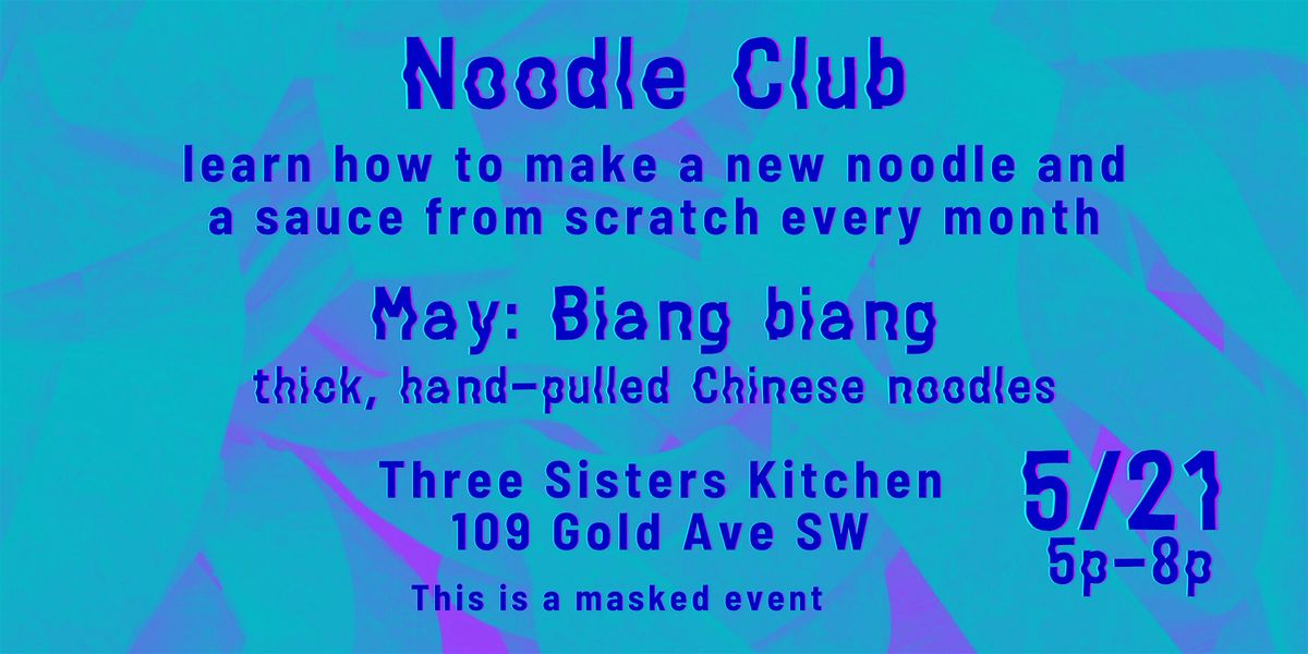 May Noodle Club: Biang biang, 21 May | Event in Albuquerque | AllEvents
