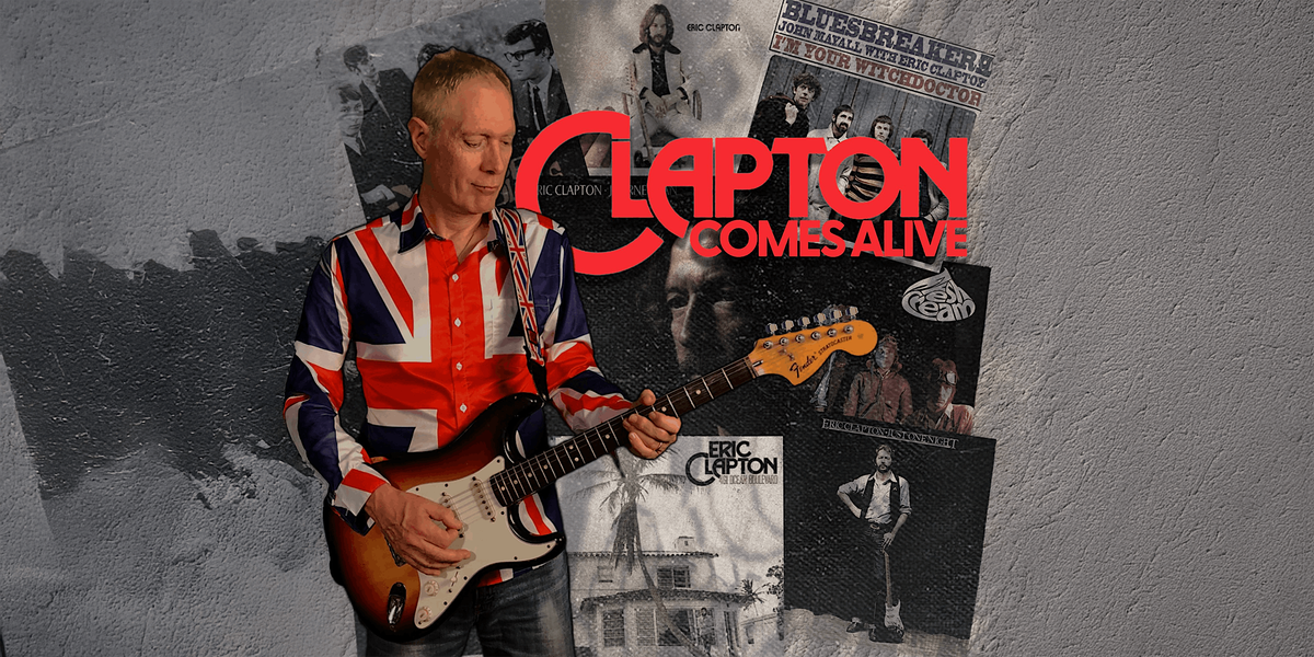 Clapton Comes Alive - Eric Clapton Tribute, 13 April | Event in Woodstock | AllEvents