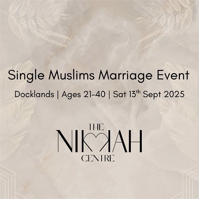 Single Muslims Marriage Event | The Nikkah Centre, 13 September | Event in London | AllEvents
