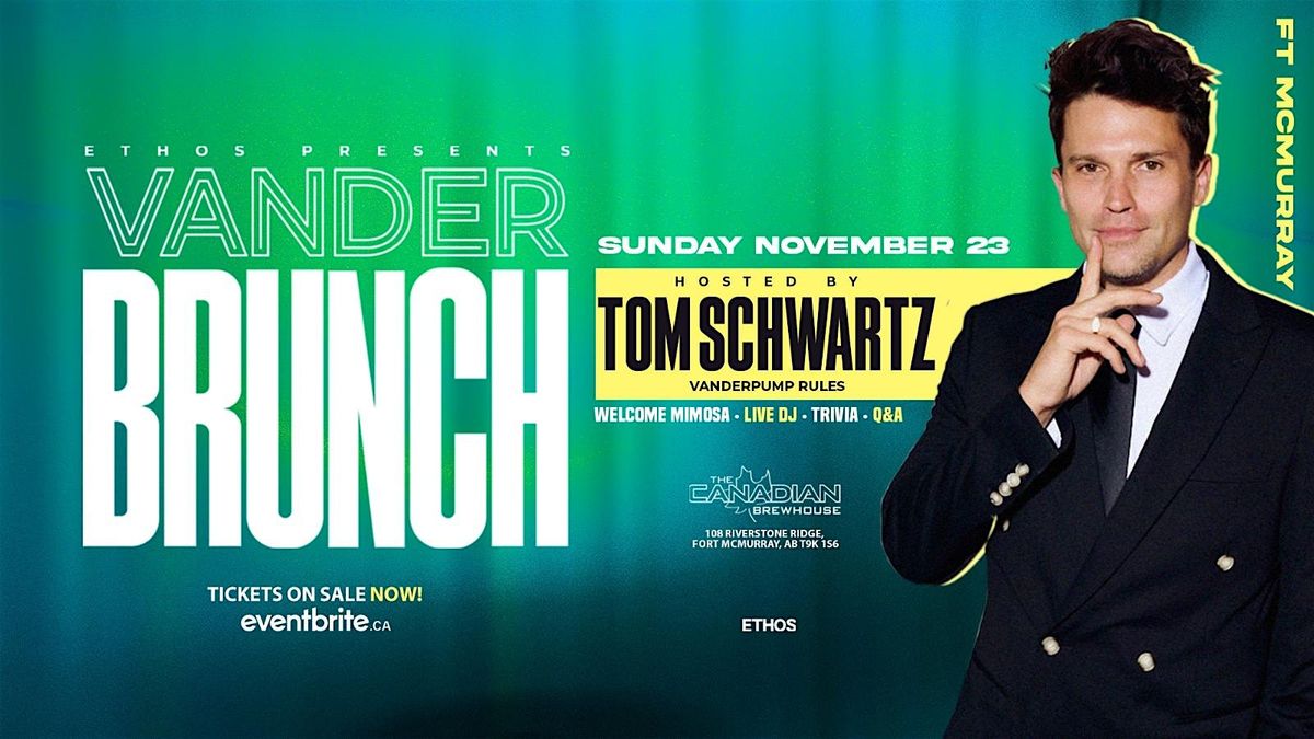 Vander Brunch! With TOM SCHWARTZ! Fort McMurray!, 23 November | Event in Fort McMurray | AllEvents