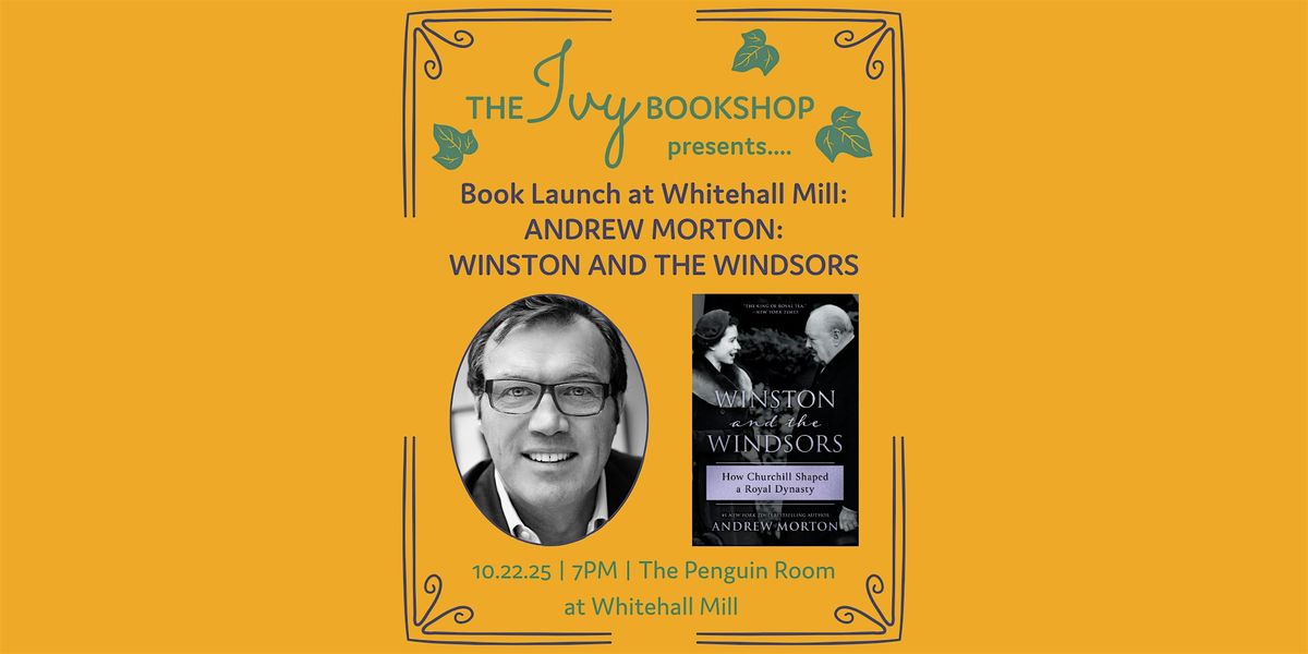 Andrew Morton: WINSTON AND THE WINDSORS (at Whitehall Mill), 22 October | Event in Baltimore | AllEvents