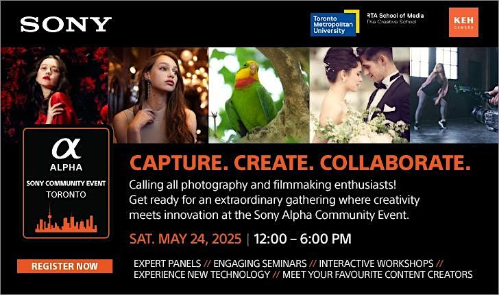 Capture, Create, Collaborate with Sony! An Alpha Community Event, 24 May | Event in Toronto | AllEvents