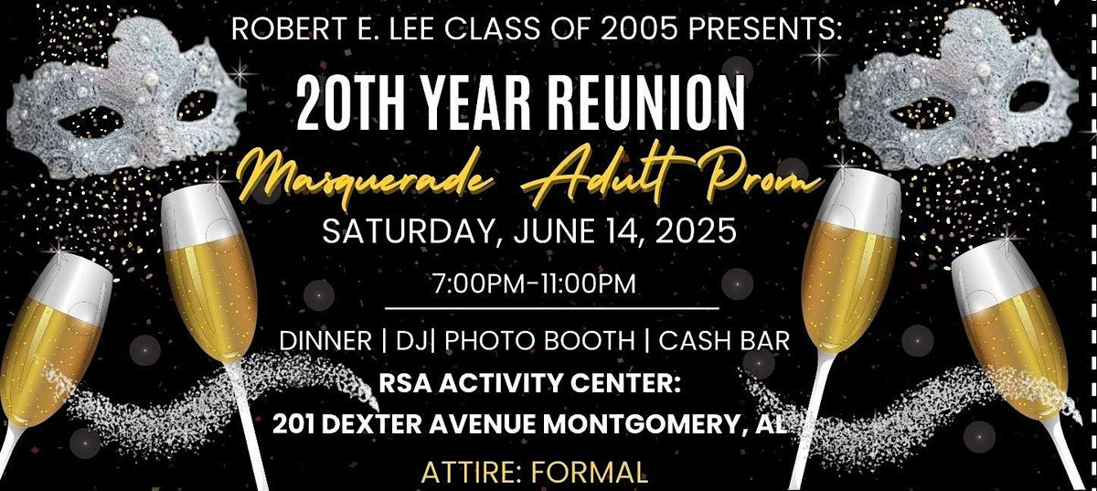 ROBERT E. LEE CLASS OF 2005 20TH YEAR REUNION MASQUERADE ADULT PROM, 14 June | Event in Montgomery | AllEvents