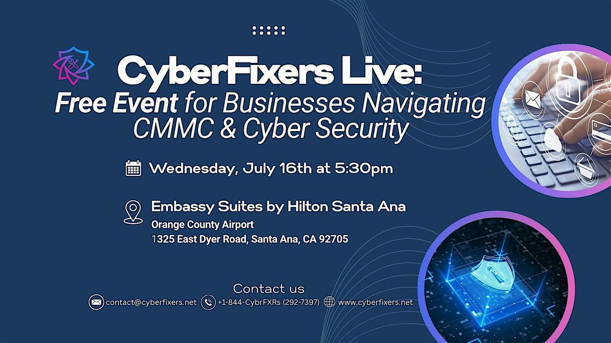 CyberFixers: Free Event for Businesses Navigating CMMC & Cyber Security, 16 July | Event in Santa Ana