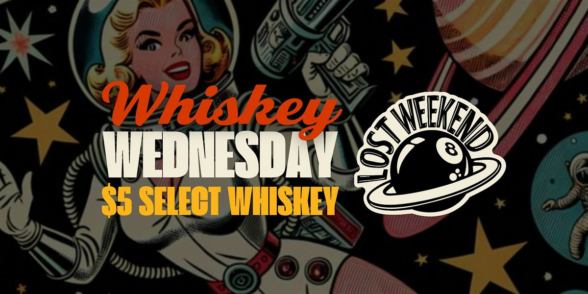 Whiskey Wednesday at Lost Weekend – $5 Select Whiskey | Event in West Palm Beach | AllEvents